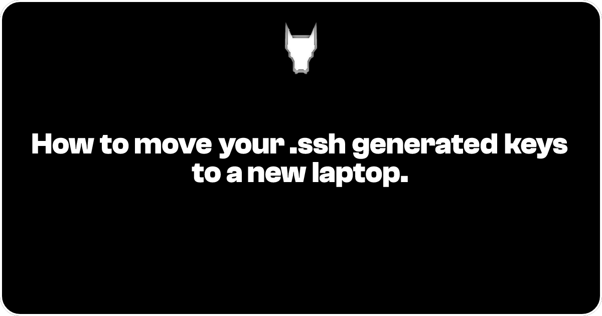 How to move your .ssh generated keys to a new laptop.